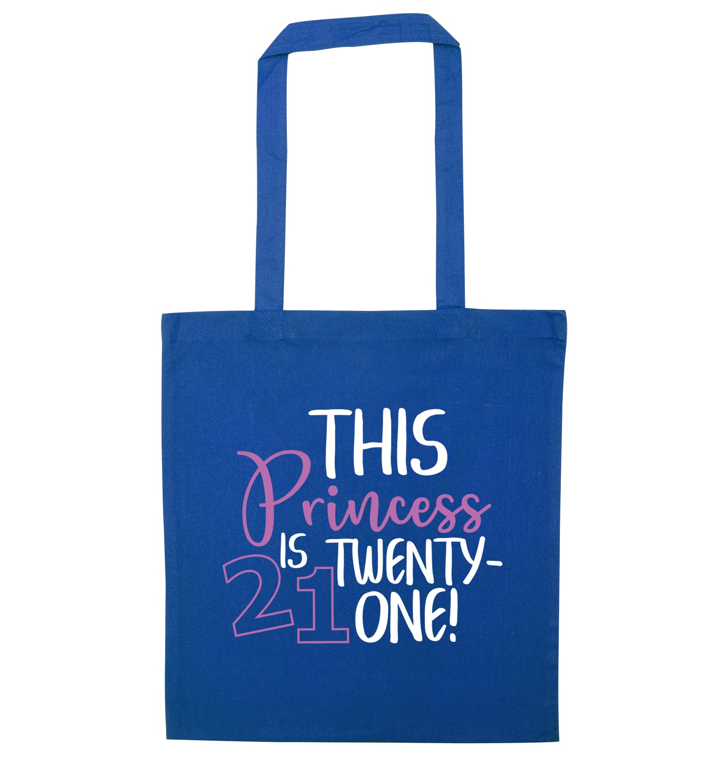 This princess is 21 blue tote bag