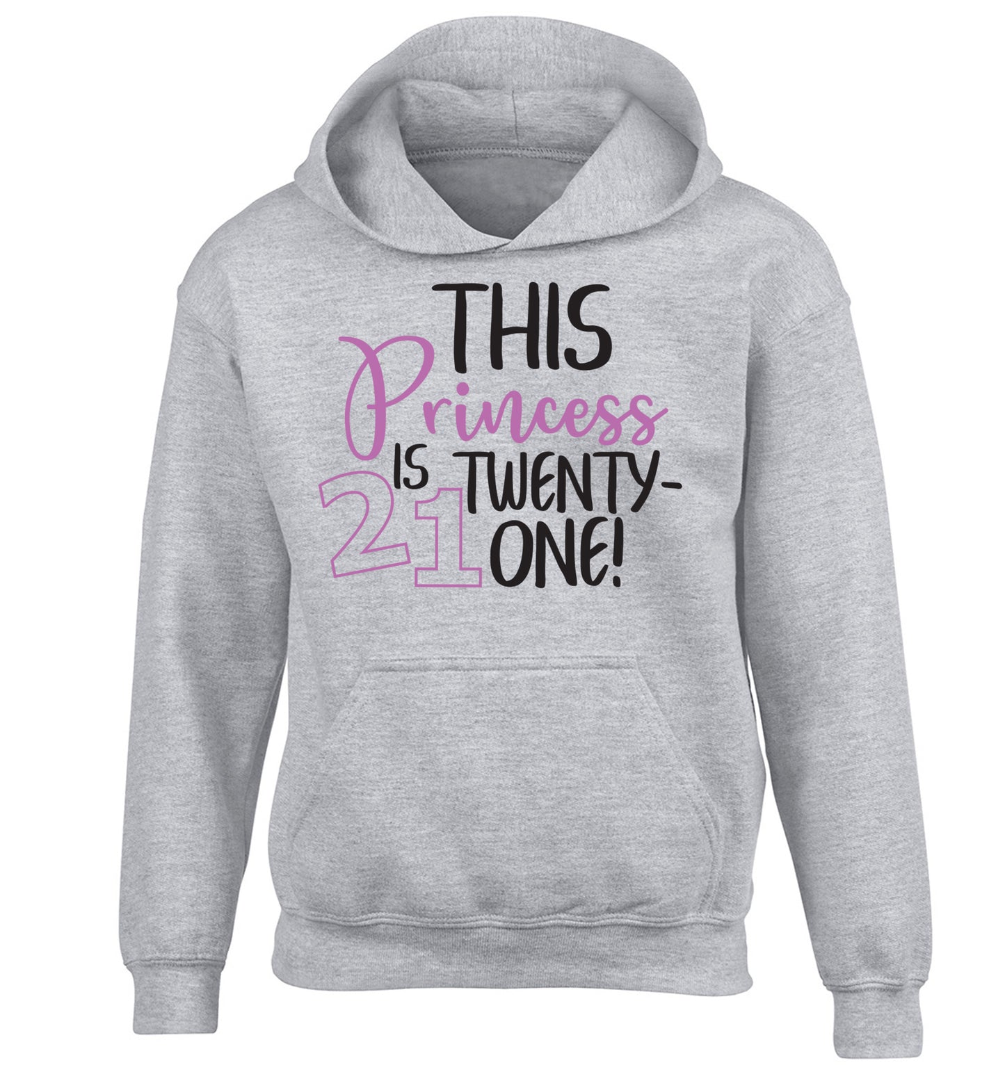 This princess is 21 children's grey hoodie 12-13 Years