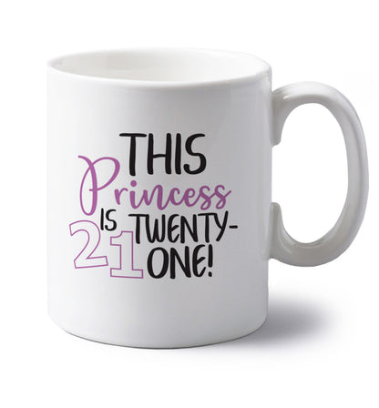This princess is 21 left handed white ceramic mug