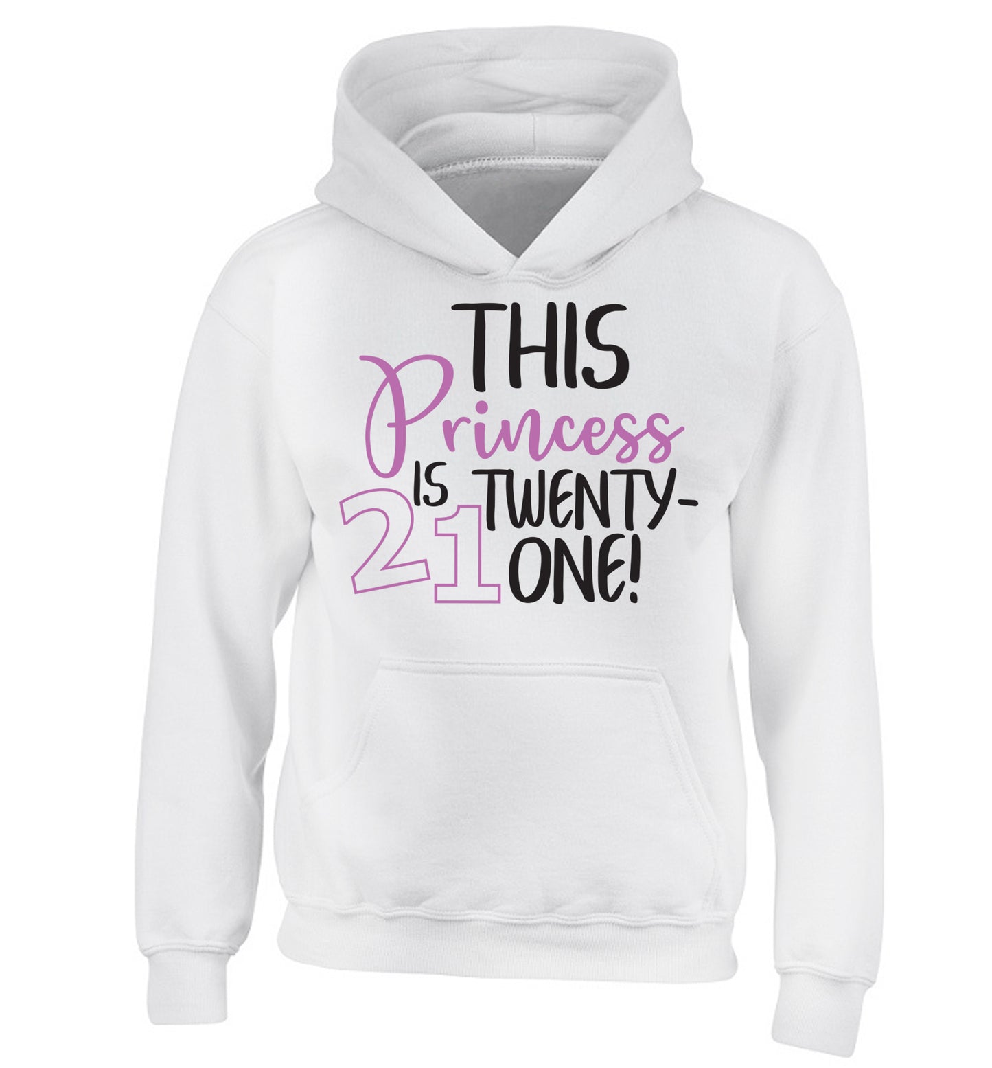 This princess is 21 children's white hoodie 12-13 Years