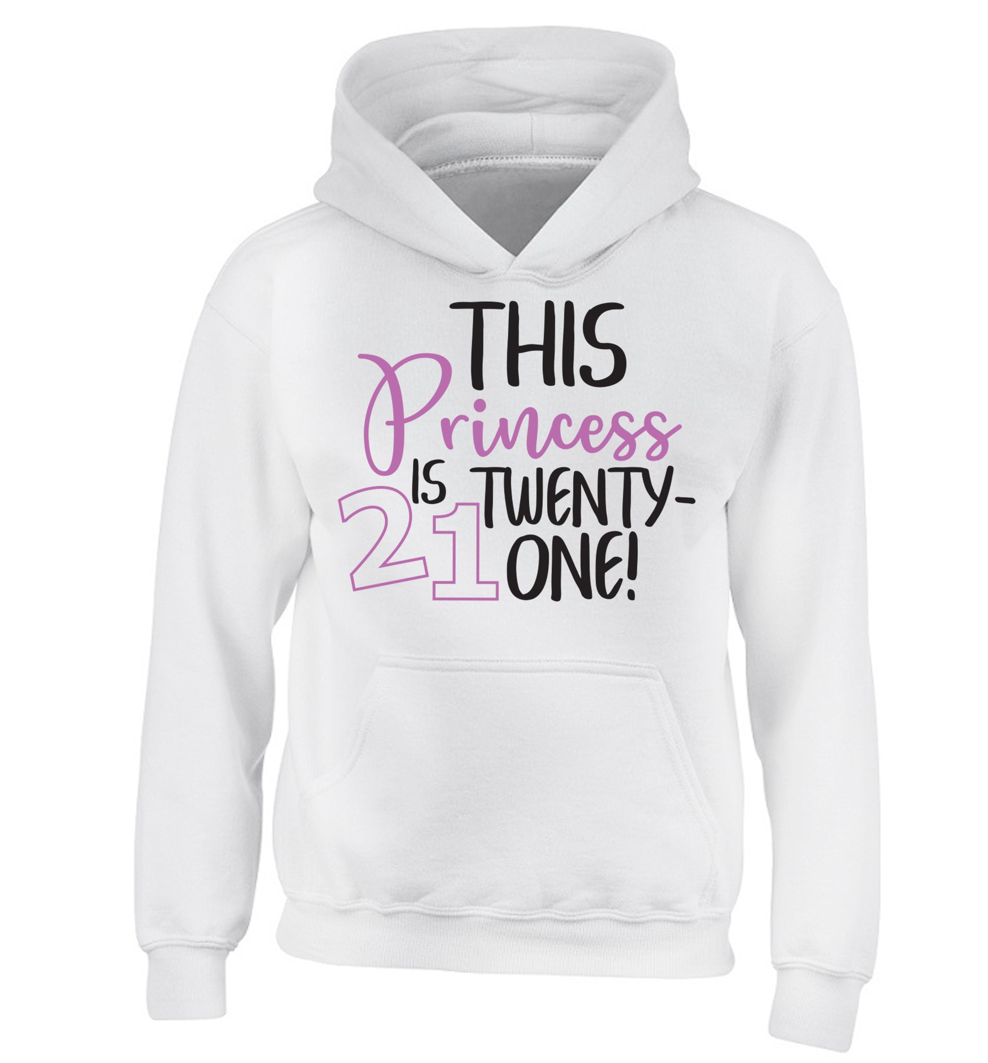 This princess is 21 children's white hoodie 12-13 Years