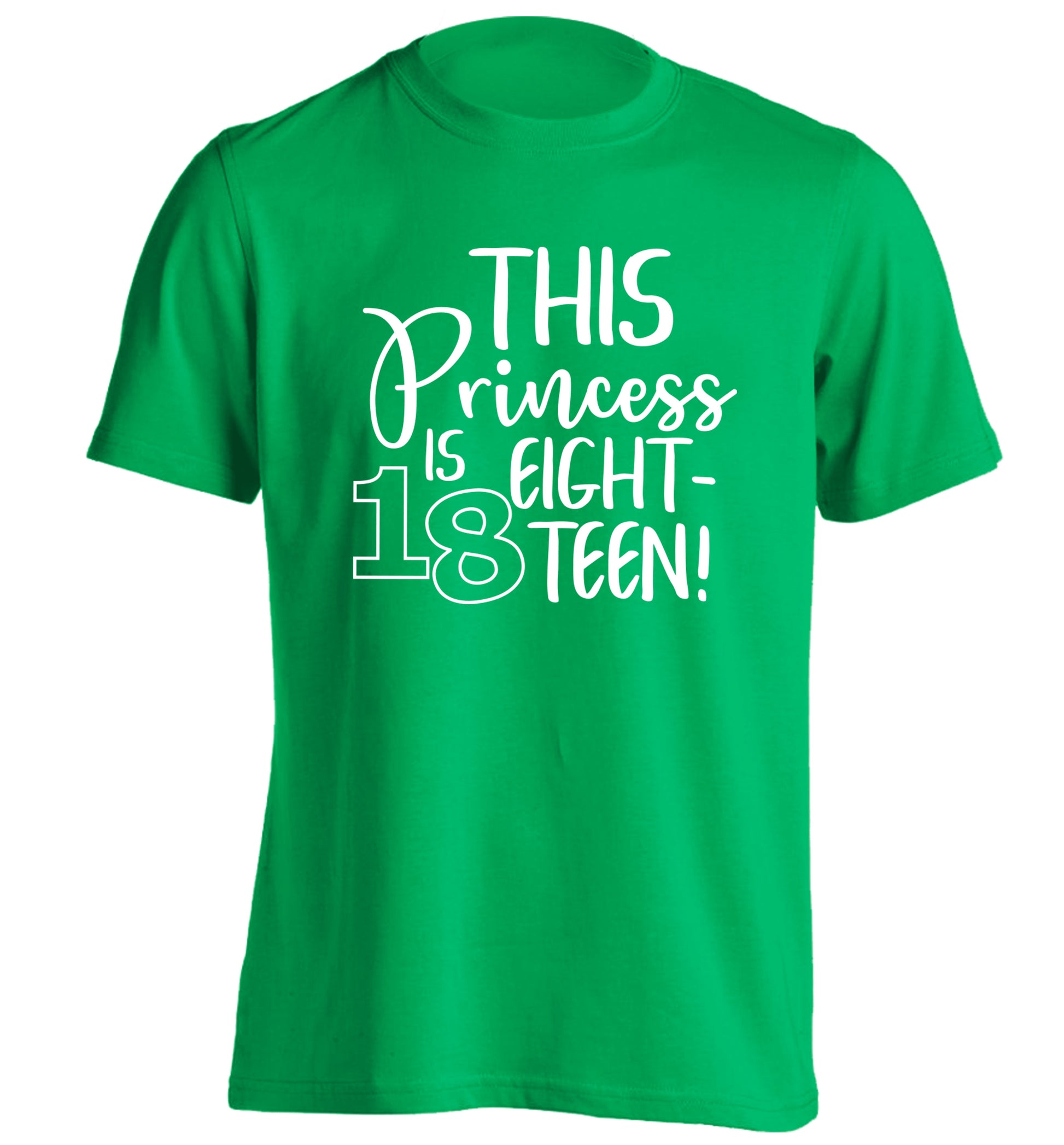 This princess is 18 adults unisex green Tshirt 2XL