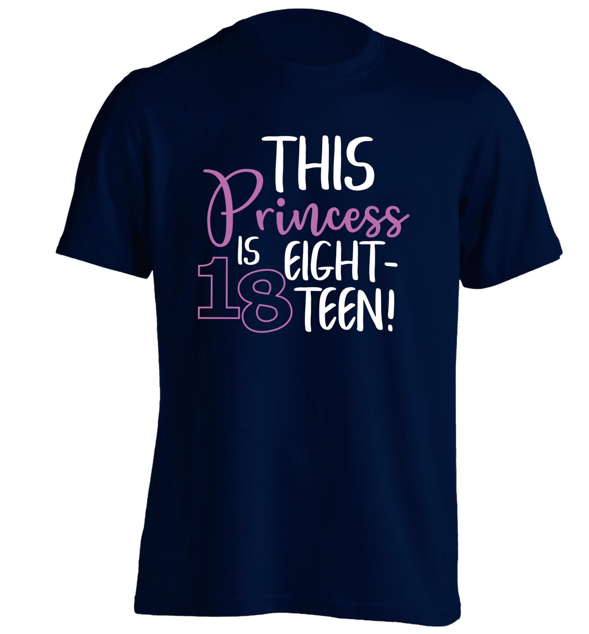 This princess is 18 adults unisex navy Tshirt 2XL
