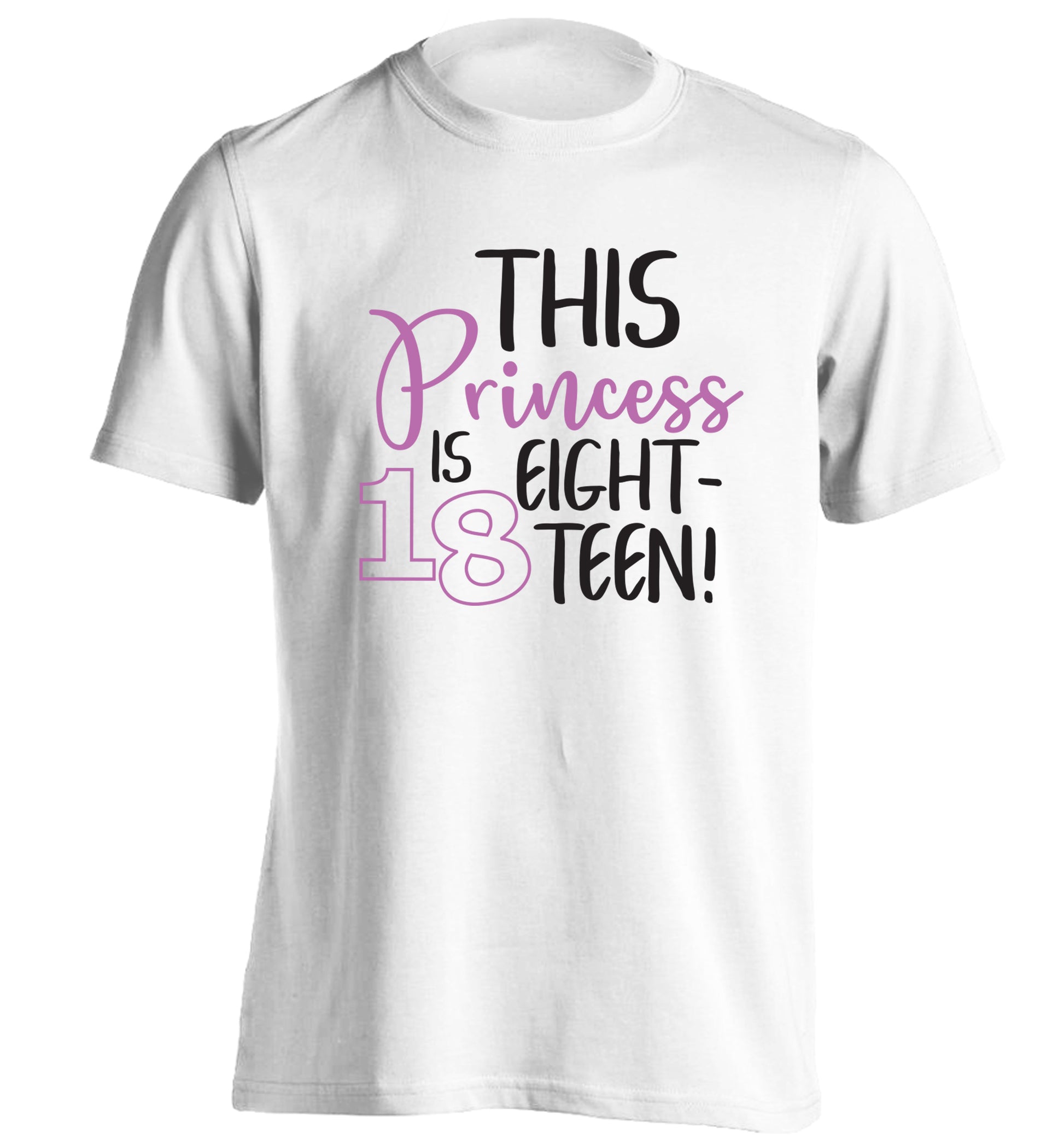 This princess is 18 adults unisex white Tshirt 2XL