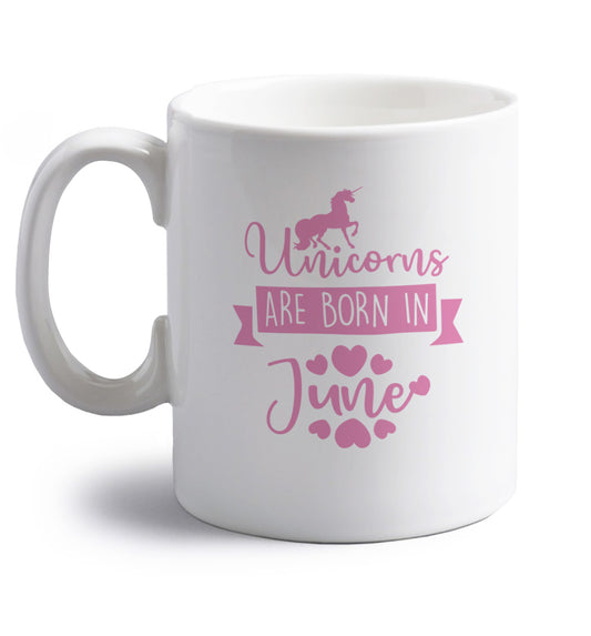 Unicorns are born in June right handed white ceramic mug 