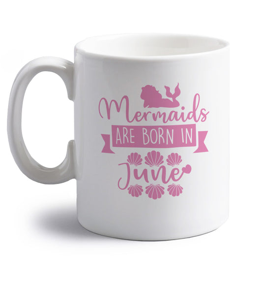 Mermaids are born in June right handed white ceramic mug 