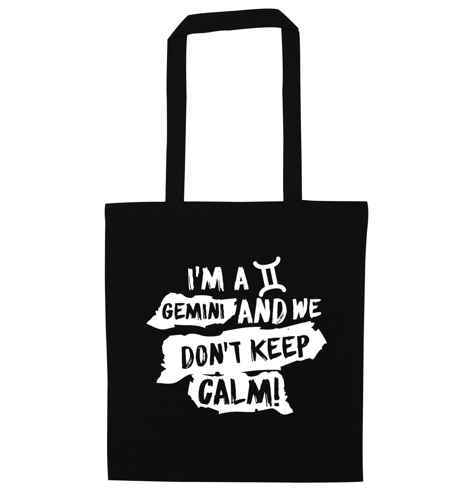 I'm a Gemini and we don't keep calm black tote bag