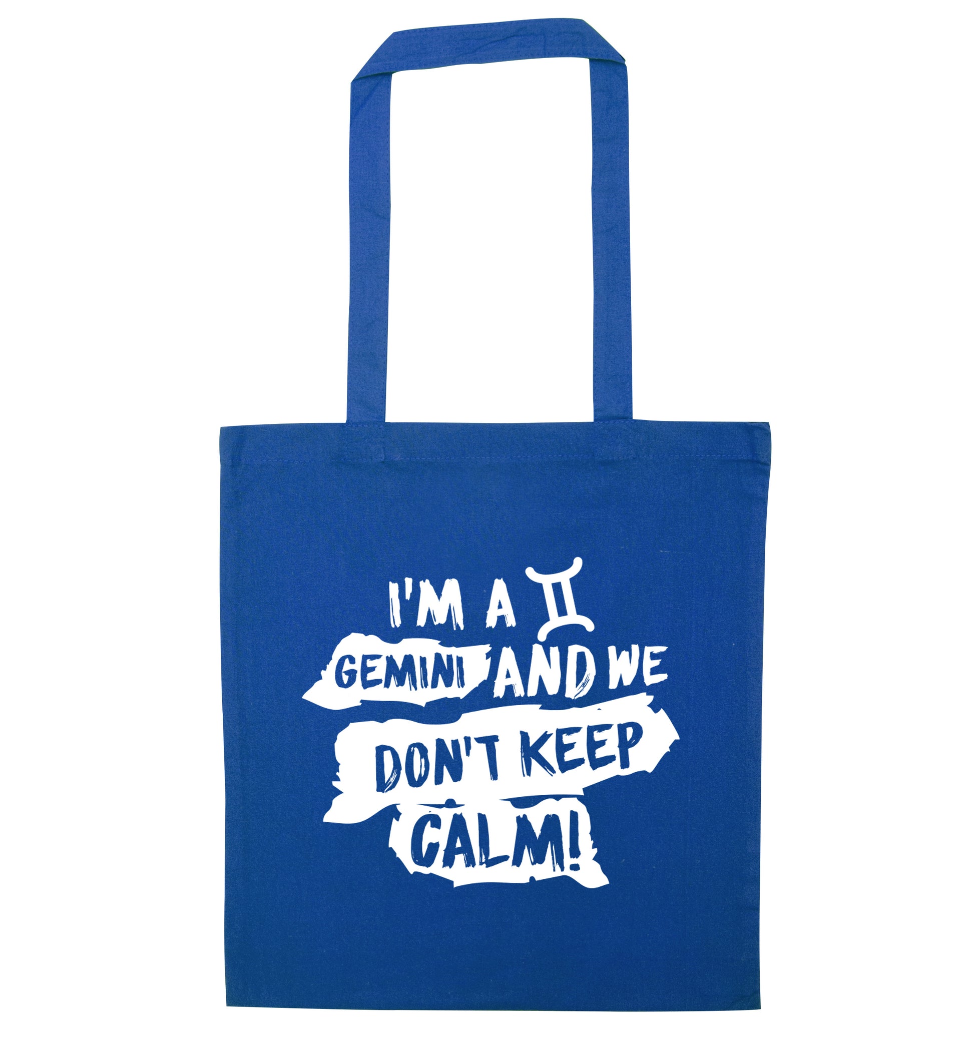 I'm a Gemini and we don't keep calm blue tote bag