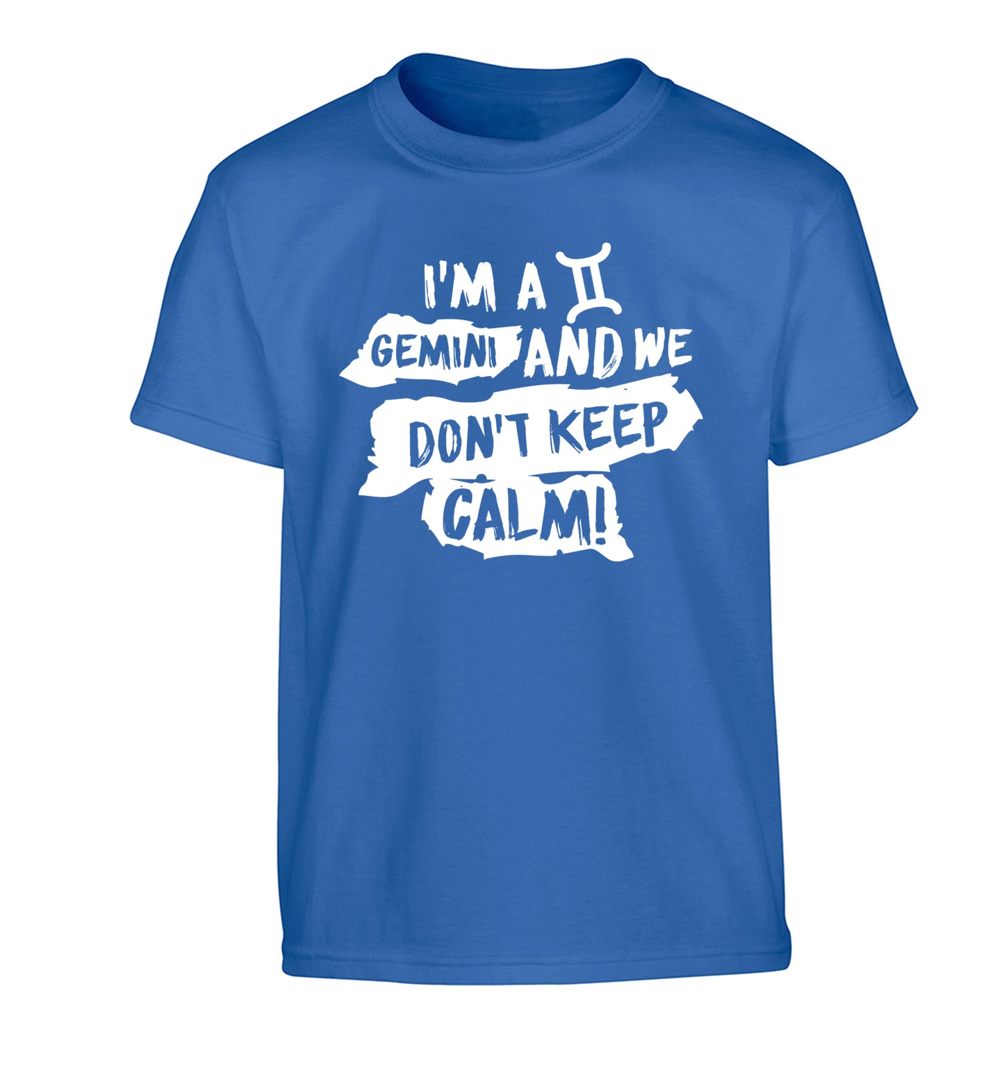 I'm a Gemini and we don't keep calm Children's blue Tshirt 12-13 Years