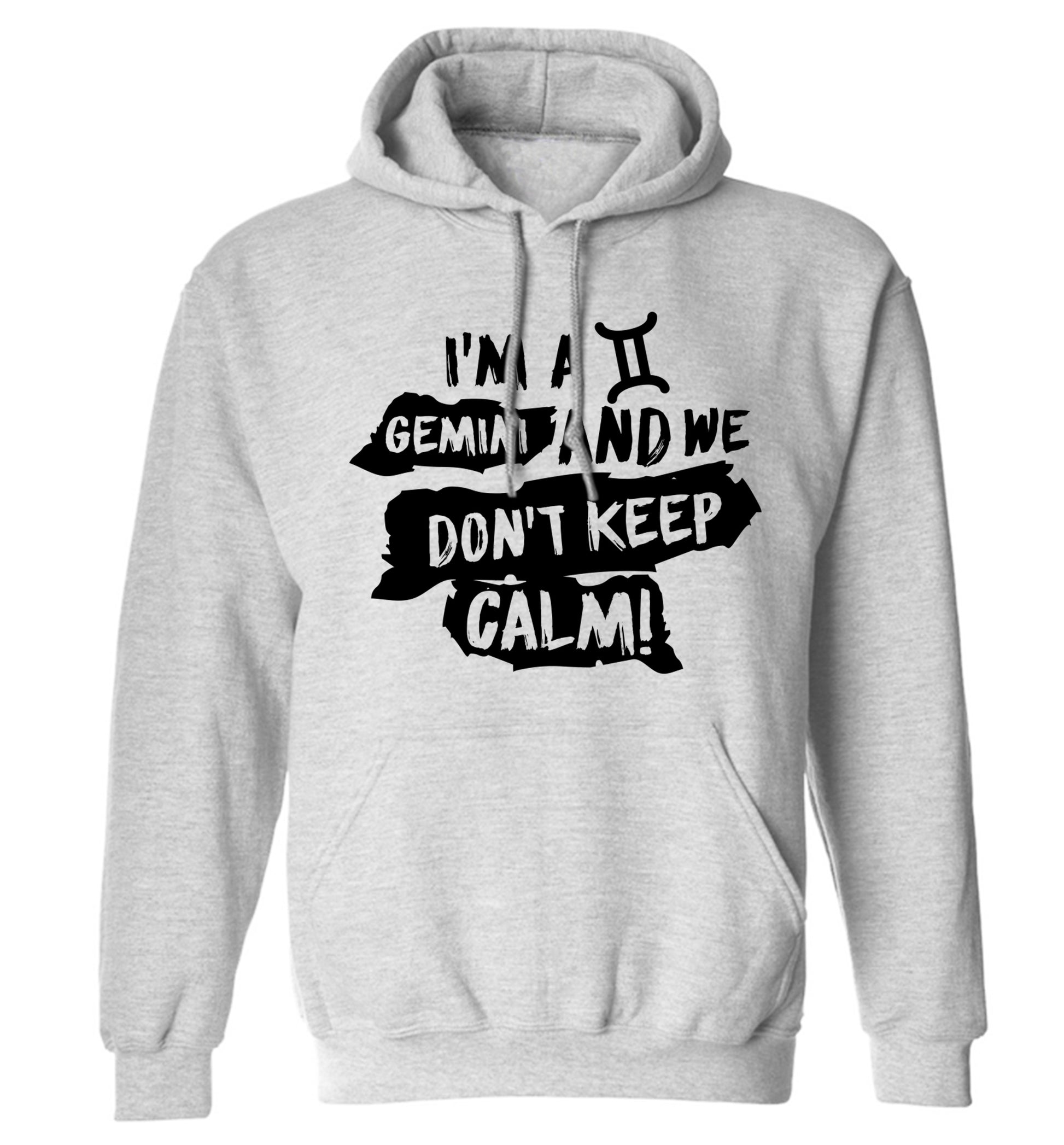 I'm a Gemini and we don't keep calm adults unisex grey hoodie 2XL