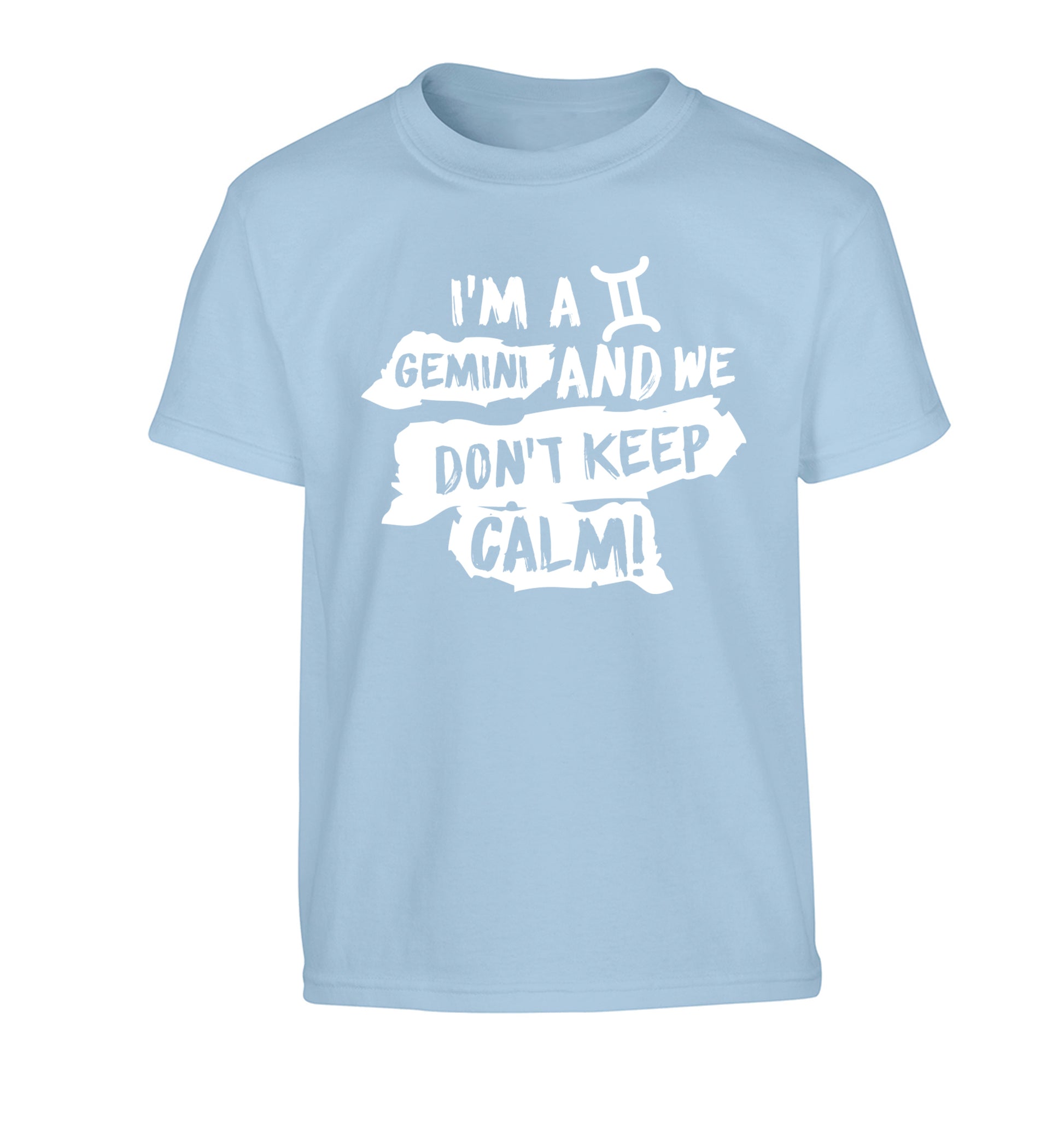 I'm a Gemini and we don't keep calm Children's light blue Tshirt 12-13 Years