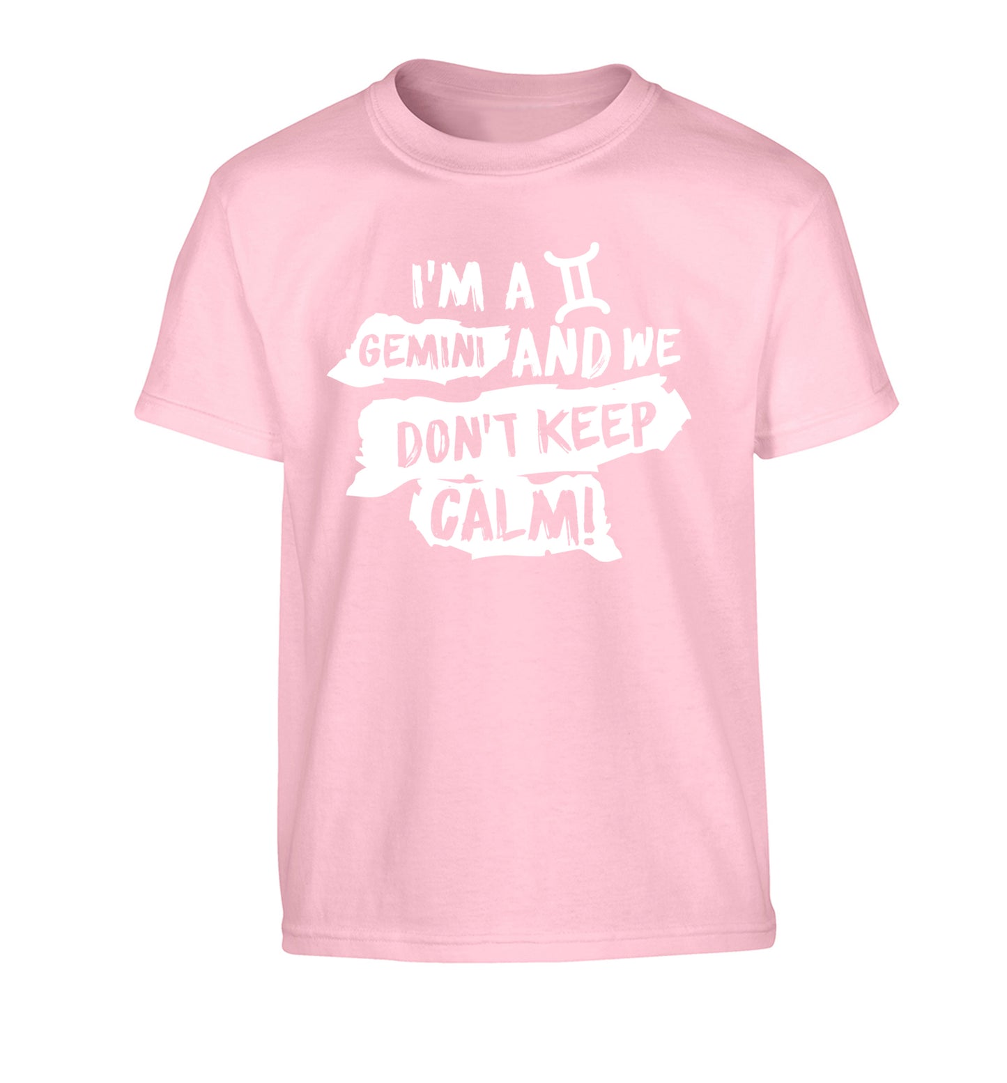 I'm a Gemini and we don't keep calm Children's light pink Tshirt 12-13 Years