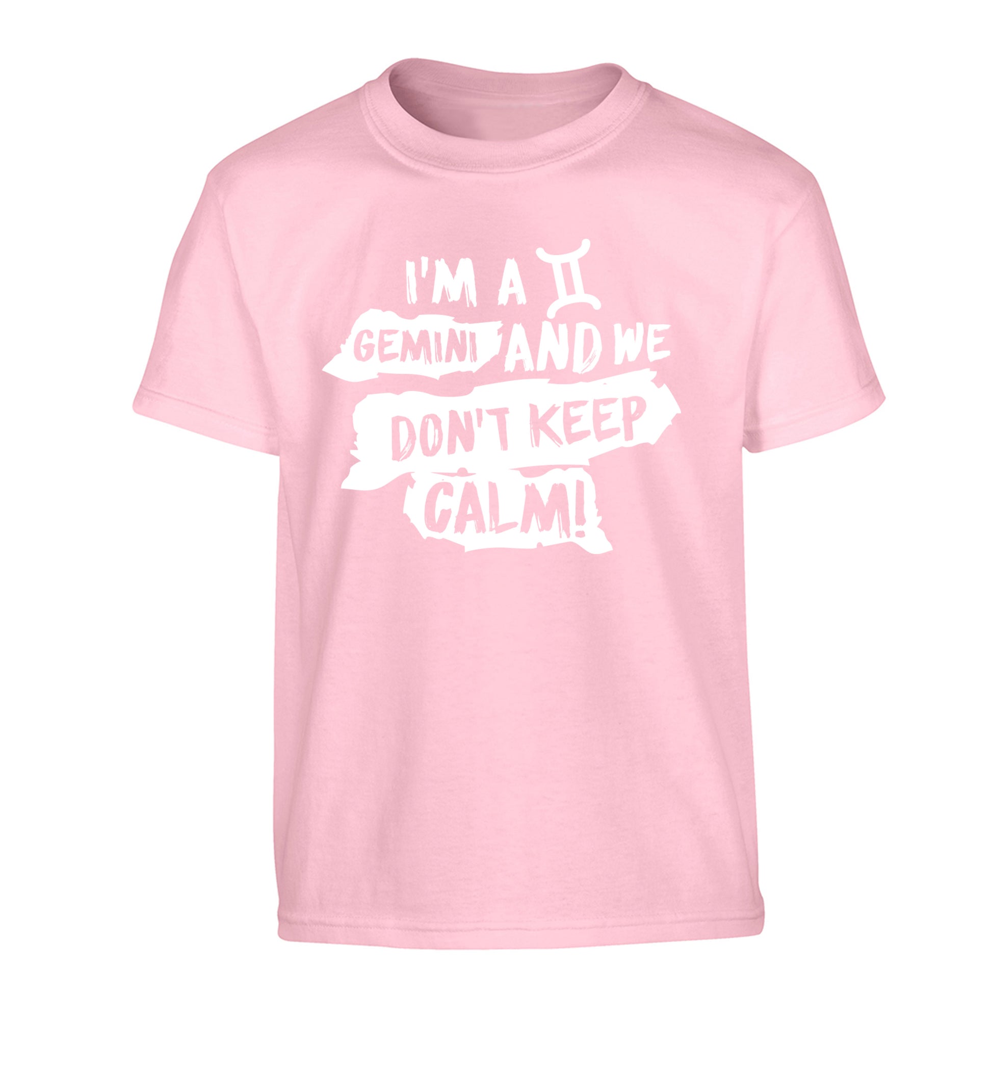 I'm a Gemini and we don't keep calm Children's light pink Tshirt 12-13 Years