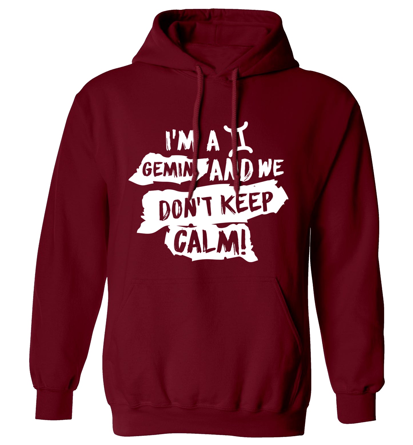 I'm a Gemini and we don't keep calm adults unisex maroon hoodie 2XL
