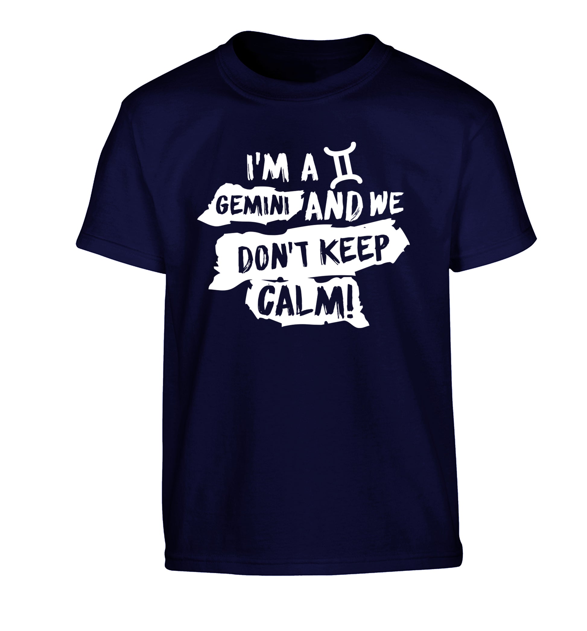 I'm a Gemini and we don't keep calm Children's navy Tshirt 12-13 Years