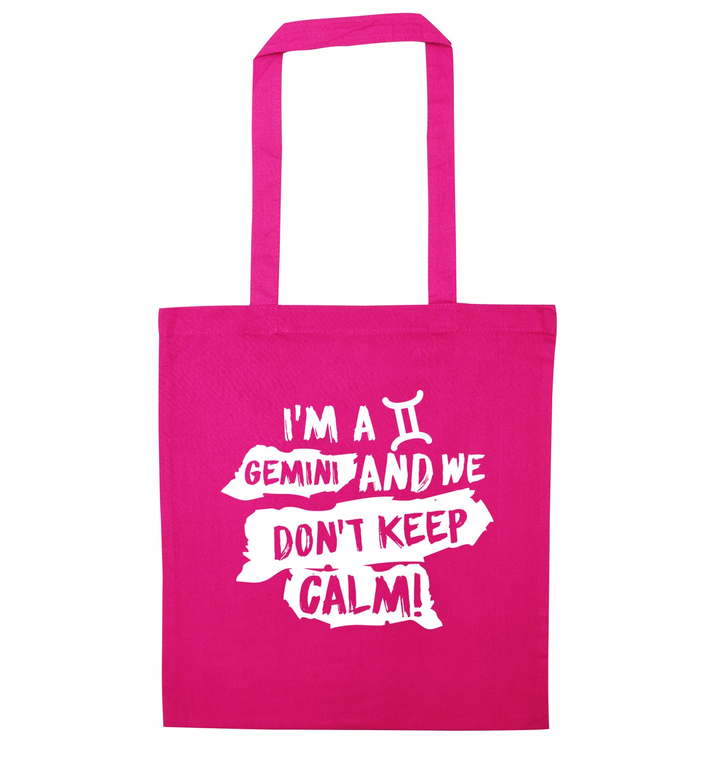 I'm a Gemini and we don't keep calm pink tote bag