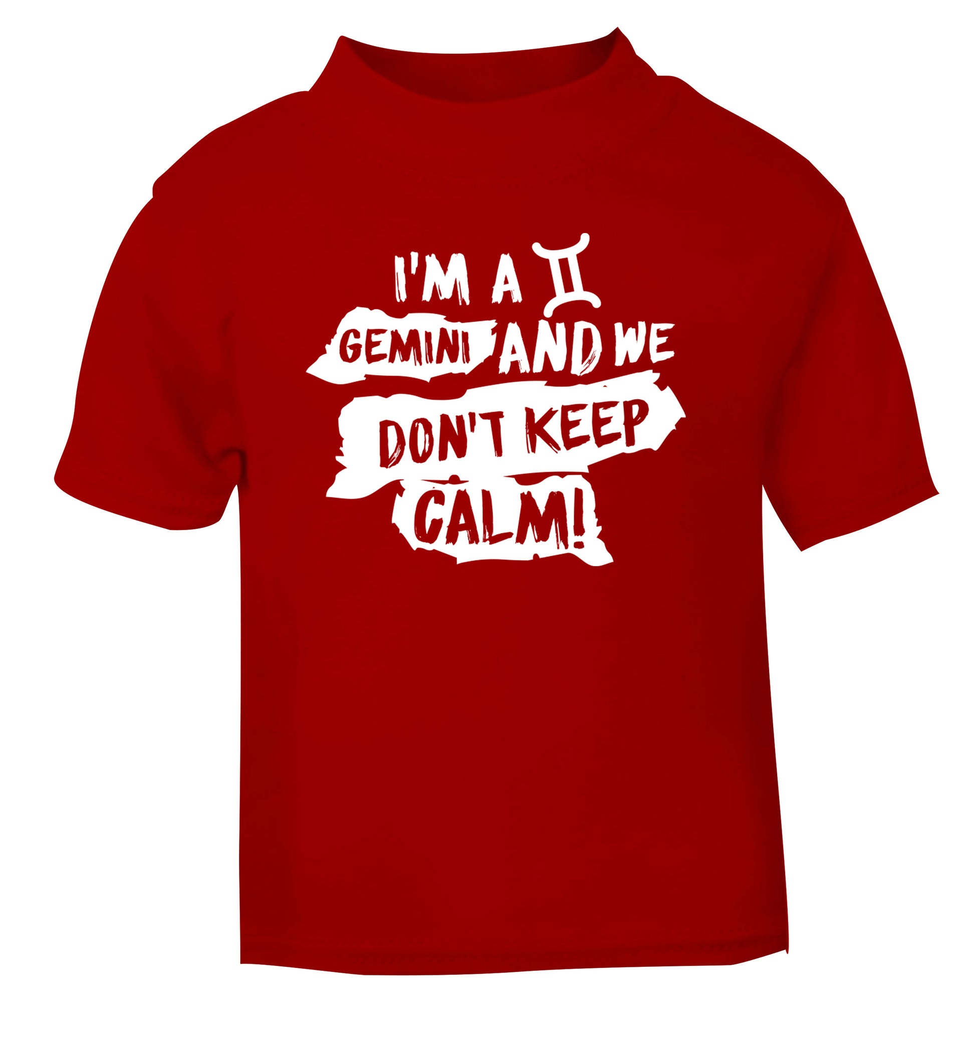 I'm a Gemini and we don't keep calm red Baby Toddler Tshirt 2 Years