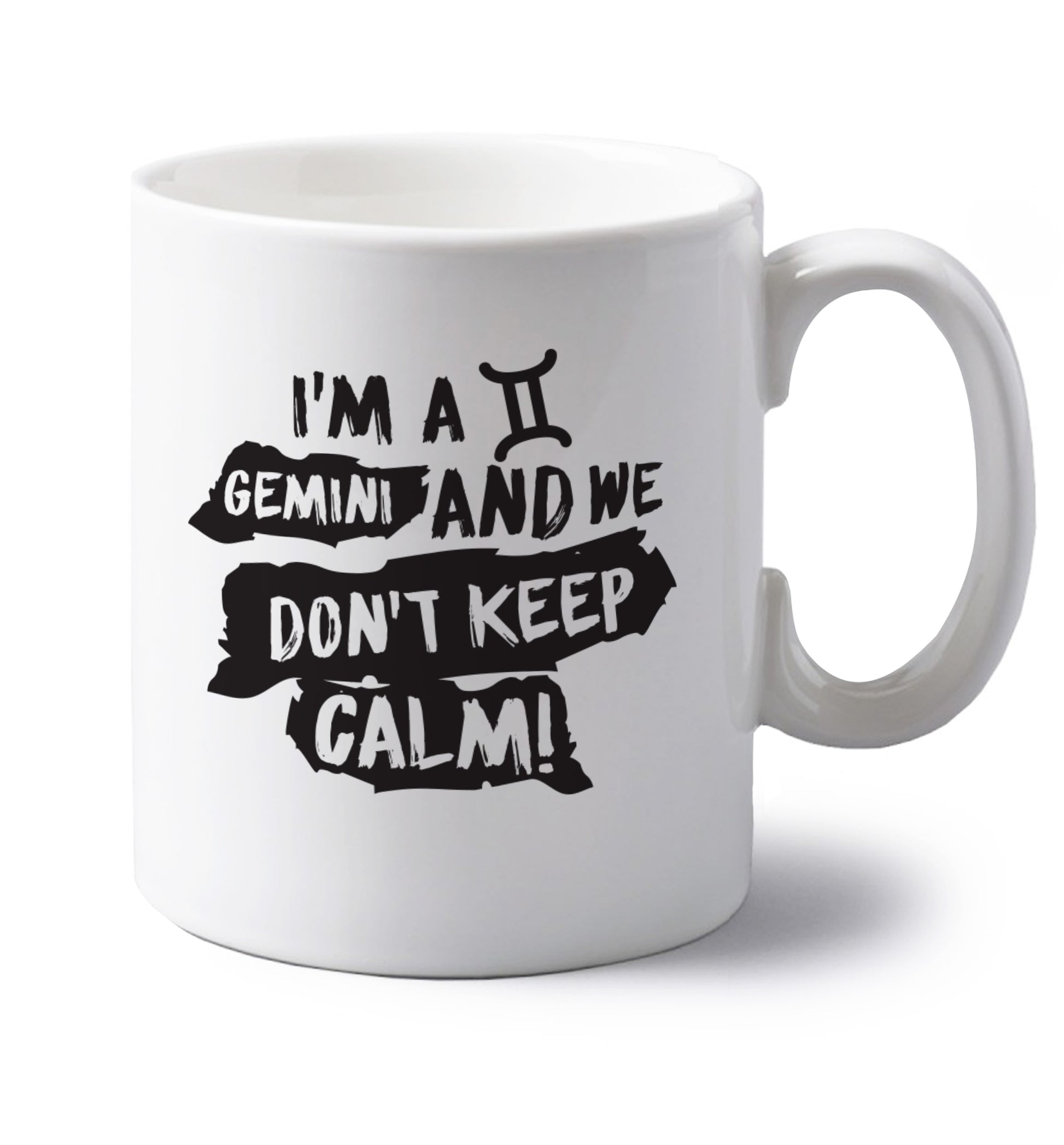 I'm a Gemini and we don't keep calm left handed white ceramic mug 