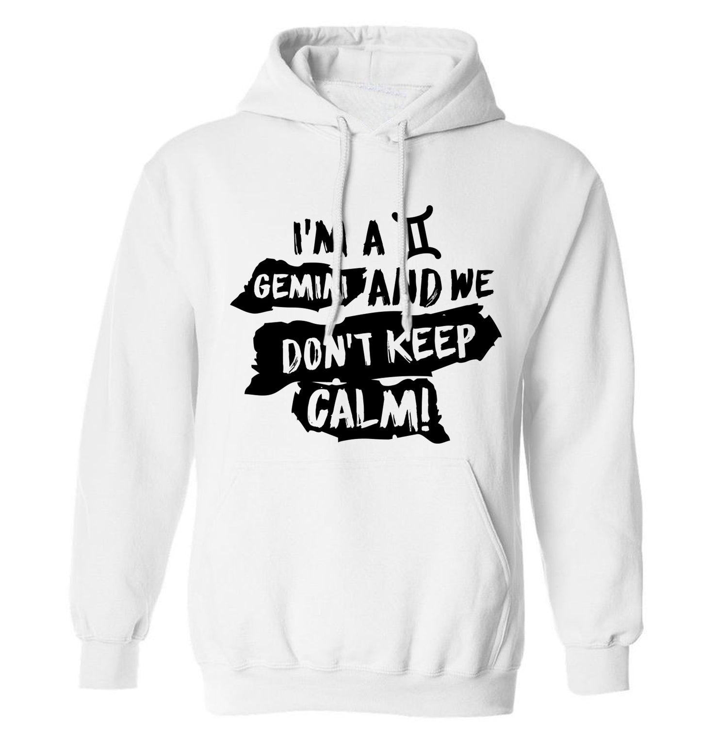 I'm a Gemini and we don't keep calm adults unisex white hoodie 2XL