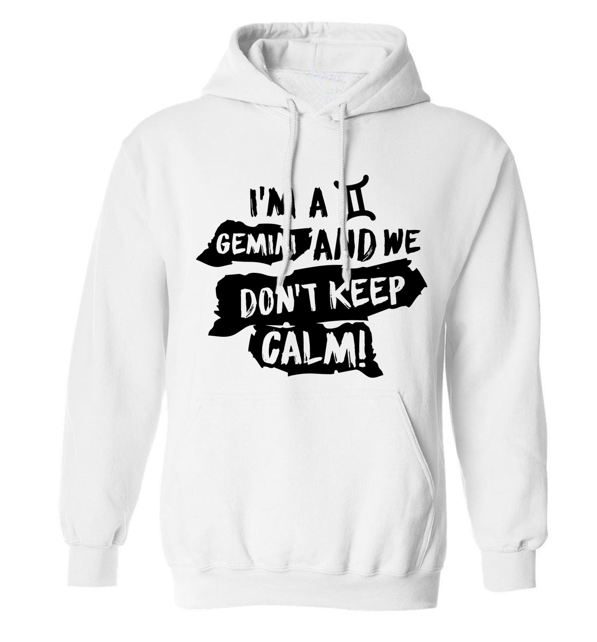 I'm a Gemini and we don't keep calm adults unisex white hoodie 2XL