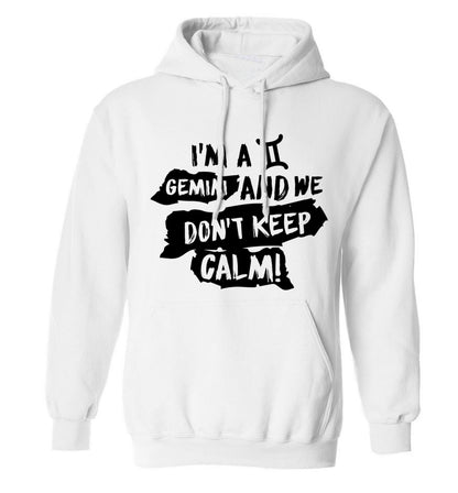 I'm a Gemini and we don't keep calm adults unisex white hoodie 2XL