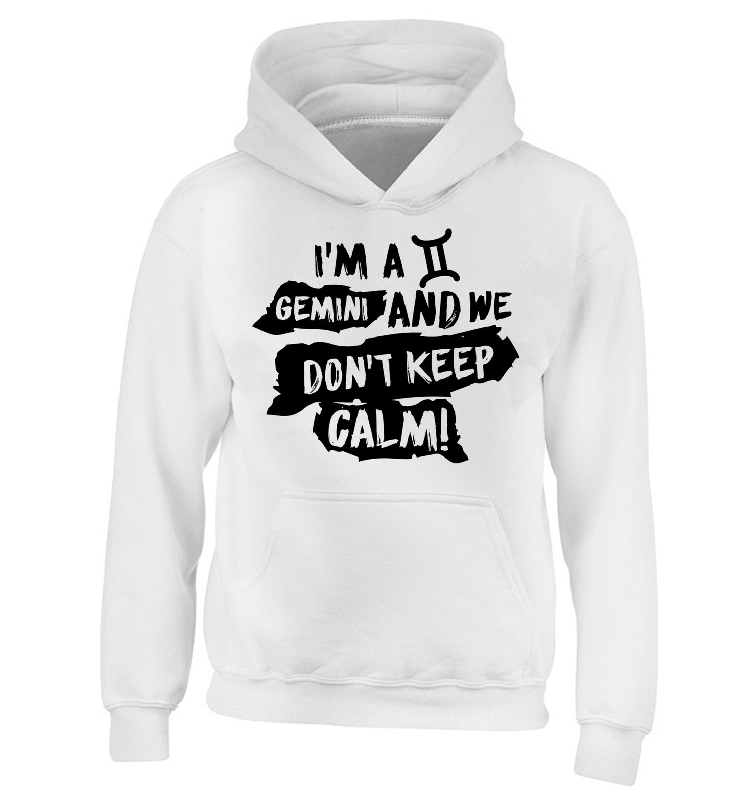 I'm a Gemini and we don't keep calm children's white hoodie 12-13 Years