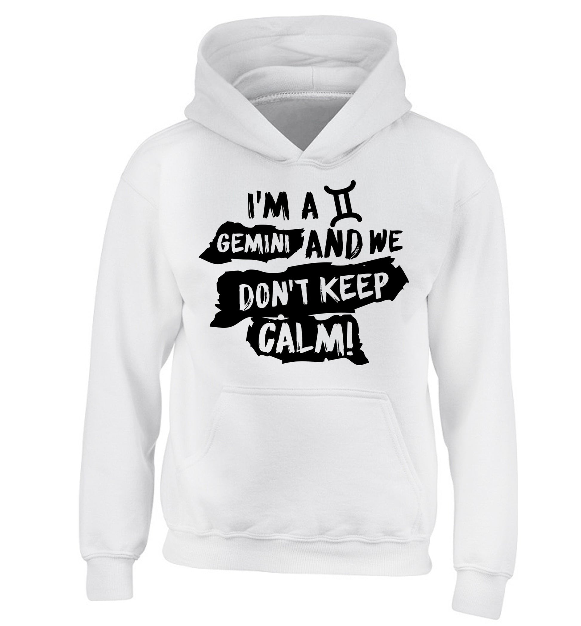 I'm a Gemini and we don't keep calm children's white hoodie 12-13 Years
