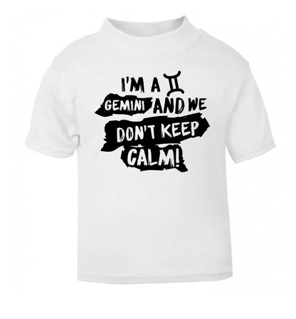 I'm a Gemini and we don't keep calm white Baby Toddler Tshirt 2 Years