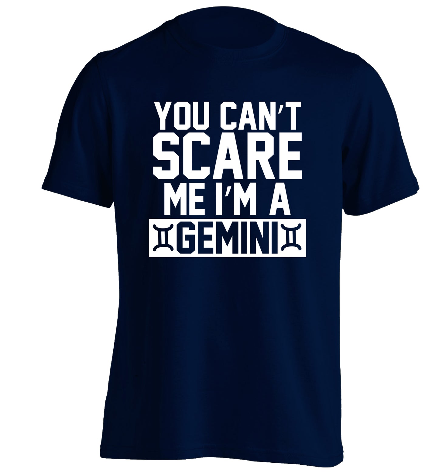 You can't scare me I'm a Gemini adults unisex navy Tshirt 2XL