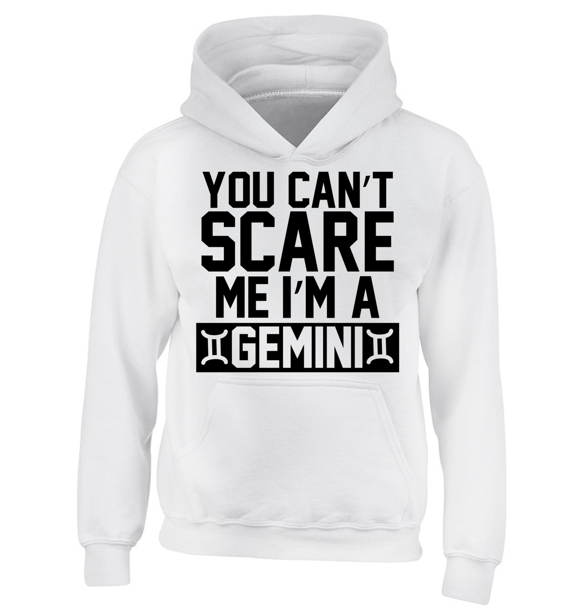 You can't scare me I'm a Gemini children's white hoodie 12-13 Years