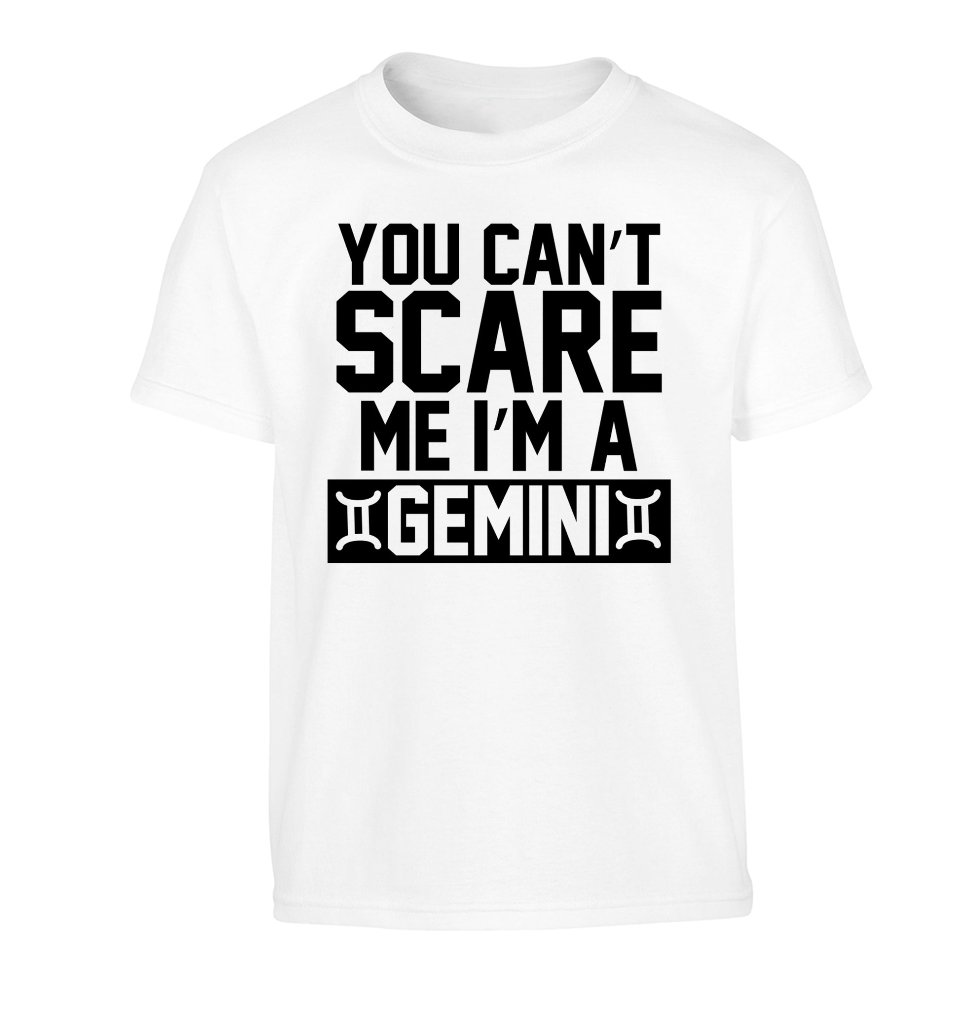 You can't scare me I'm a Gemini Children's white Tshirt 12-13 Years