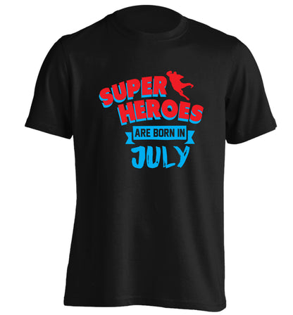 Superheroes are born in July adults unisex black Tshirt 2XL