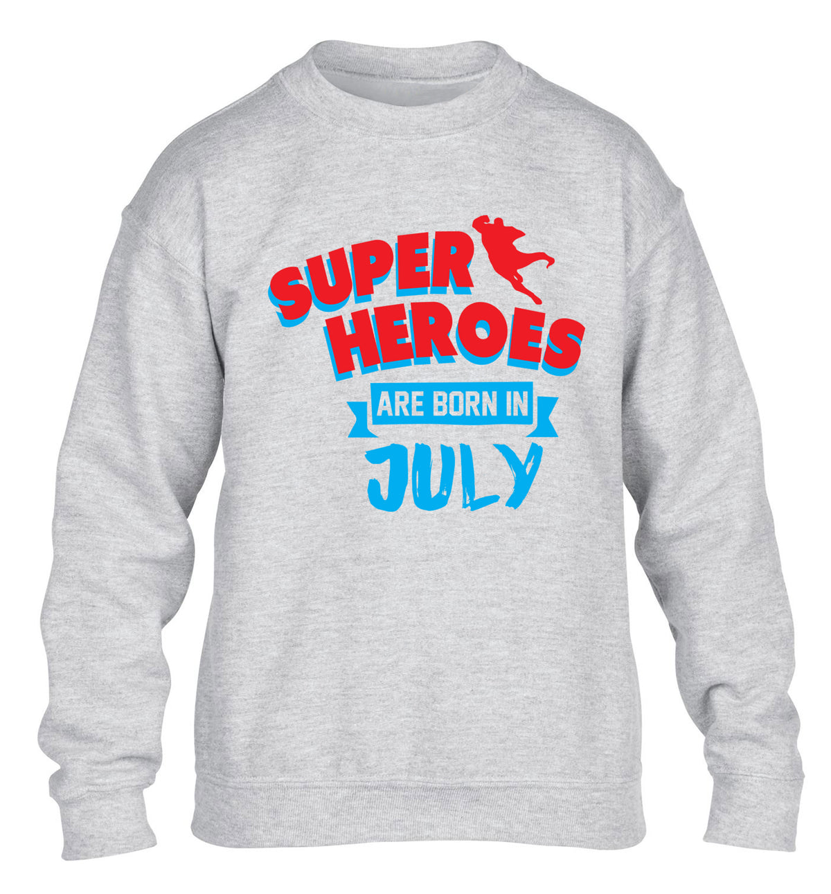 Superheroes are born in July children's grey sweater 12-13 Years