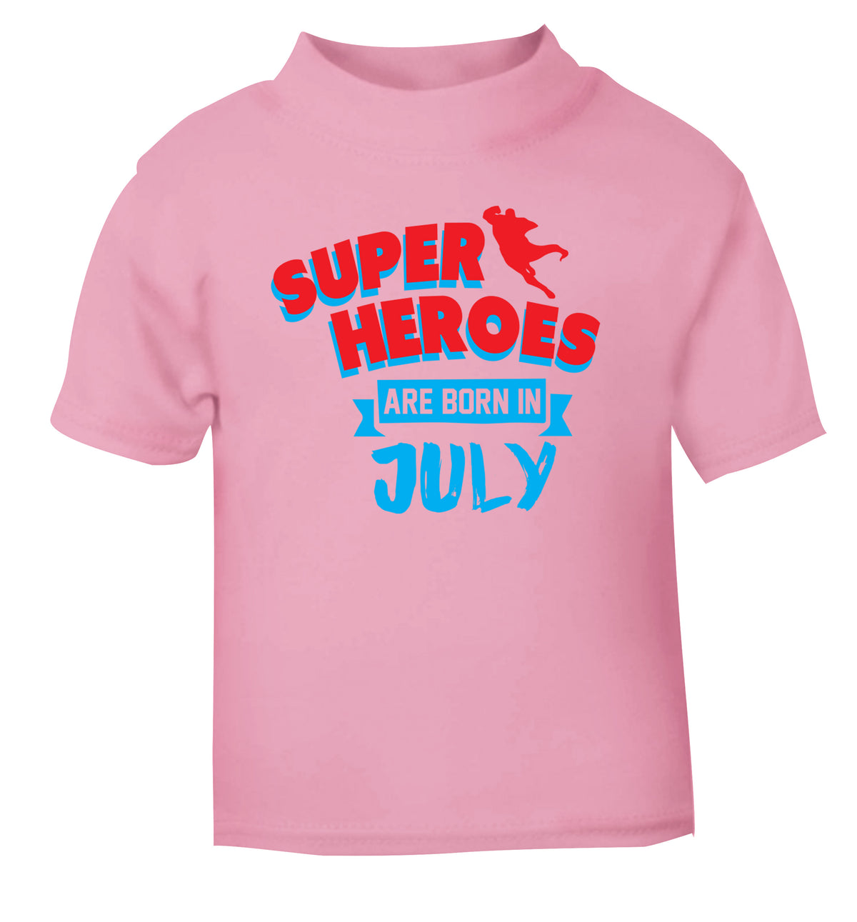 Superheroes are born in July light pink Baby Toddler Tshirt 2 Years