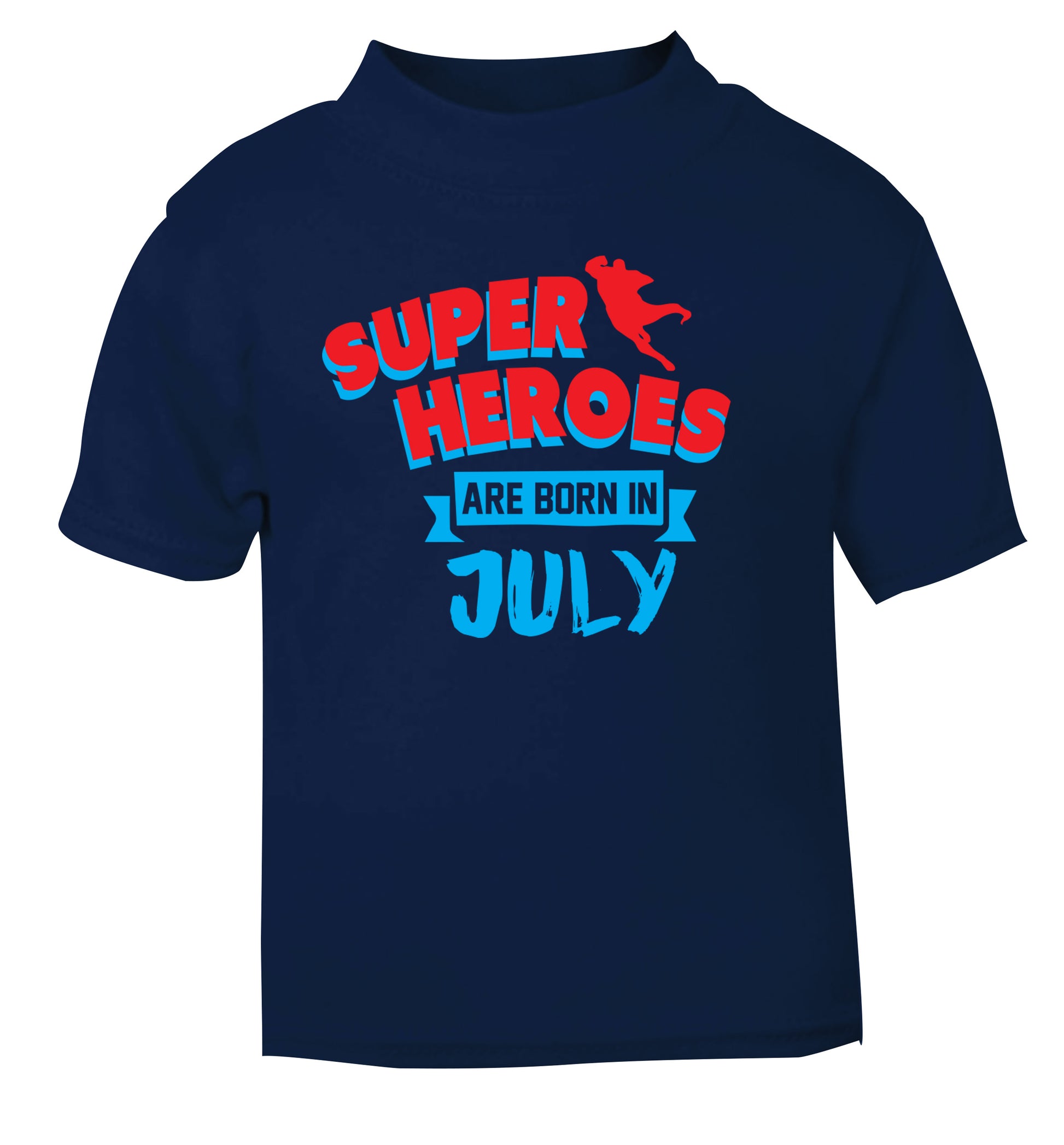 Superheroes are born in July navy Baby Toddler Tshirt 2 Years