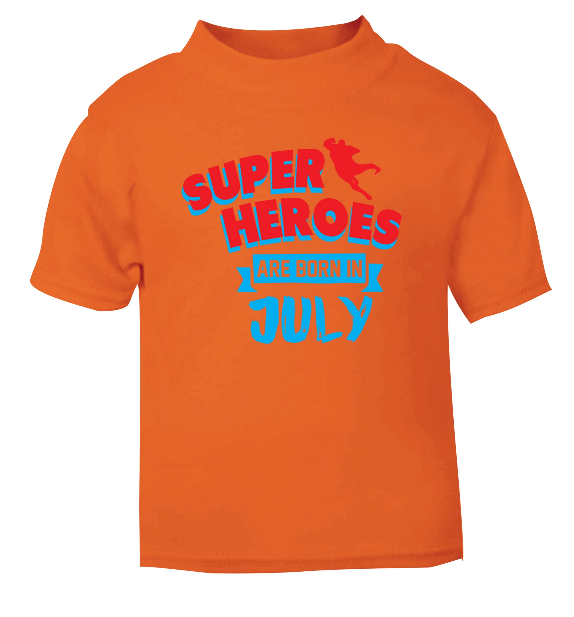 Superheroes are born in July orange Baby Toddler Tshirt 2 Years