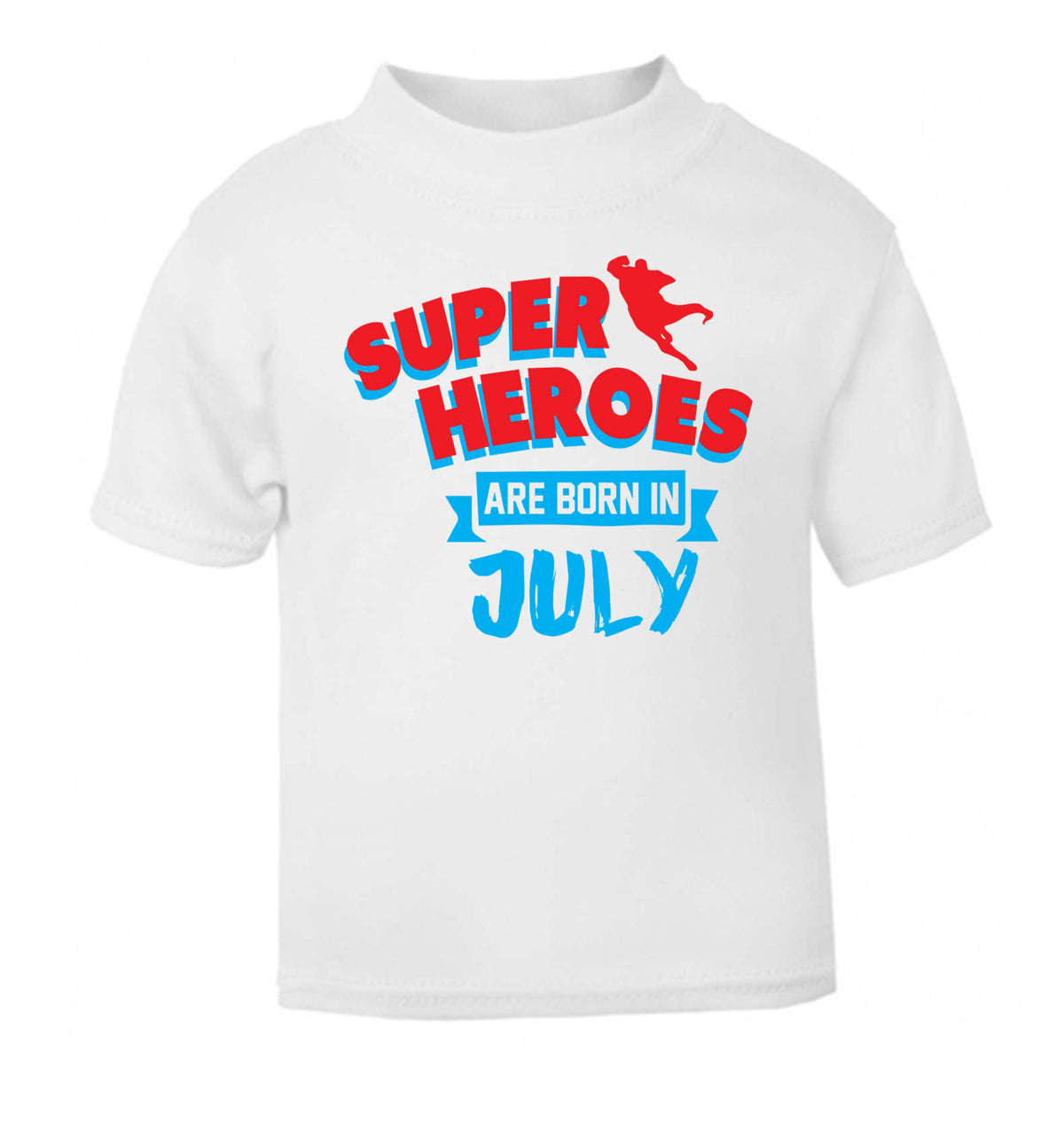 Superheroes are born in July white Baby Toddler Tshirt 2 Years