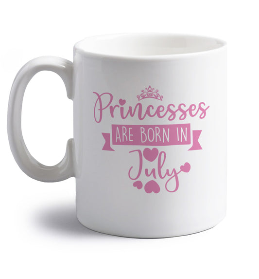 Princesses are born in July right handed white ceramic mug 