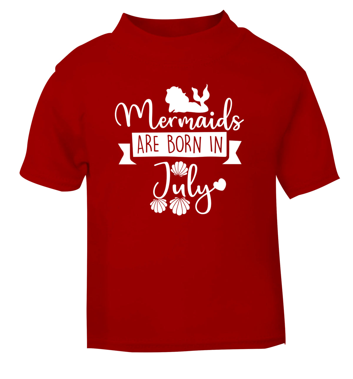 Mermaids are born in July red Baby Toddler Tshirt 2 Years