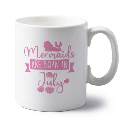 Mermaids are born in July left handed white ceramic mug 