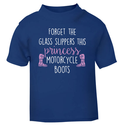 Forget the glass slippers this princess wears motorcycle boots blue Baby Toddler Tshirt 2 Years