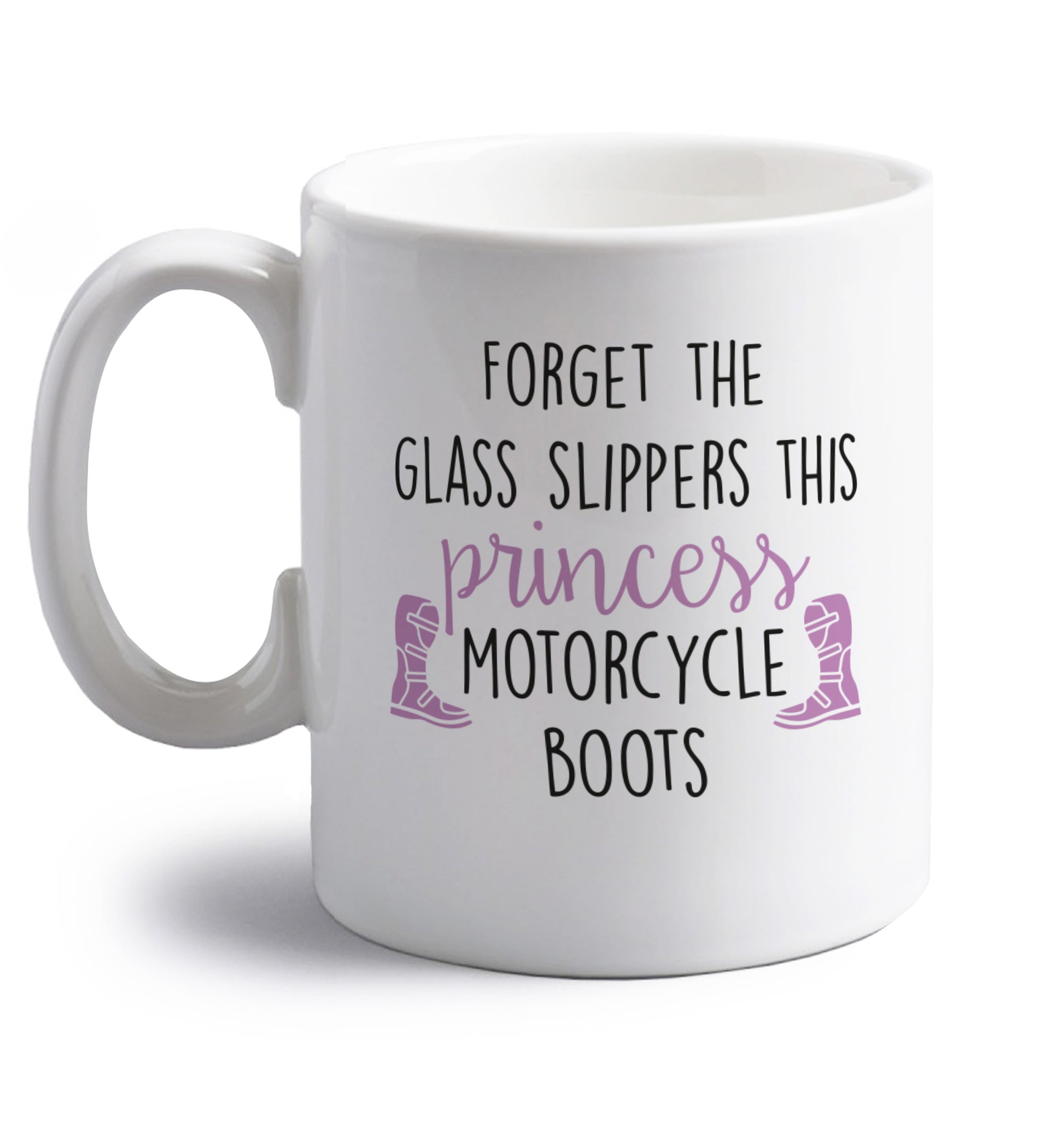 Forget the glass slippers this princess wears motorcycle boots right handed white ceramic mug 