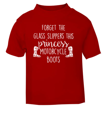 Forget the glass slippers this princess wears motorcycle boots red Baby Toddler Tshirt 2 Years