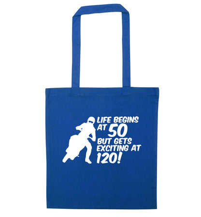 Life begins at 50 but it gets exciting at 120 blue tote bag