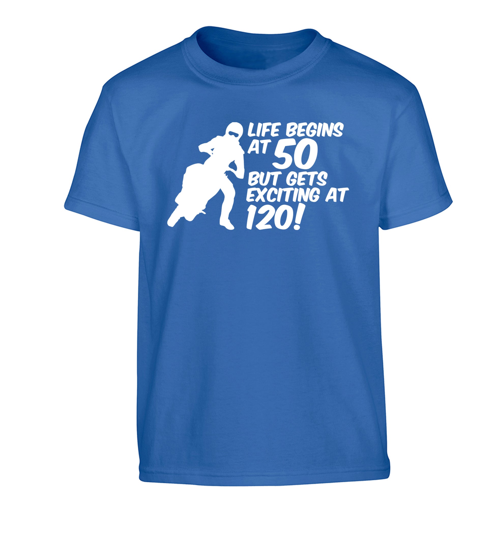 Life begins at 50 but it gets exciting at 120 Children's blue Tshirt 12-13 Years