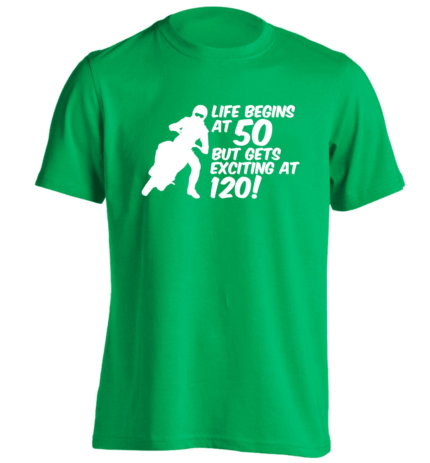 Life begins at 50 but it gets exciting at 120 adults unisex green Tshirt 2XL