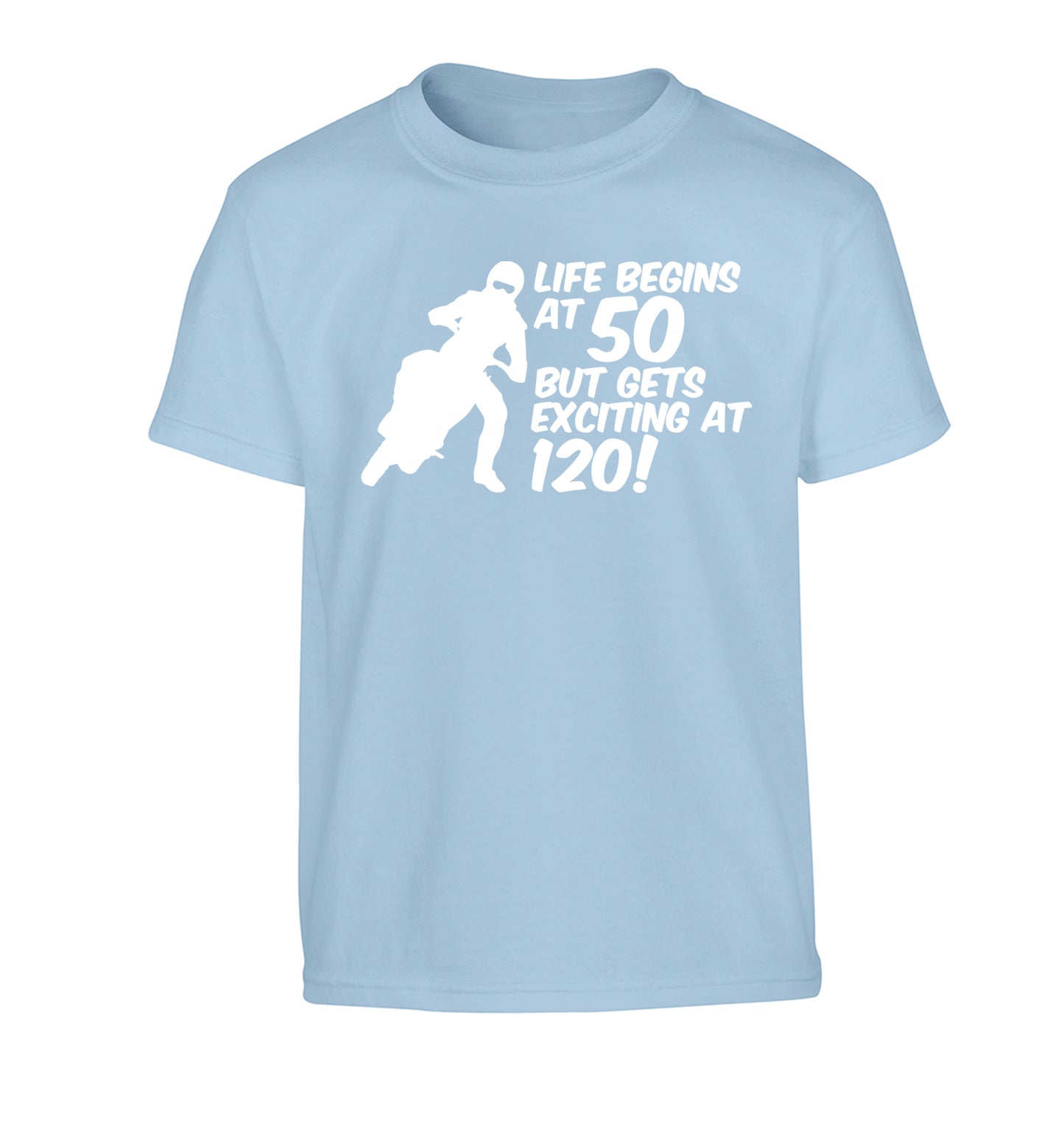 Life begins at 50 but it gets exciting at 120 Children's light blue Tshirt 12-13 Years