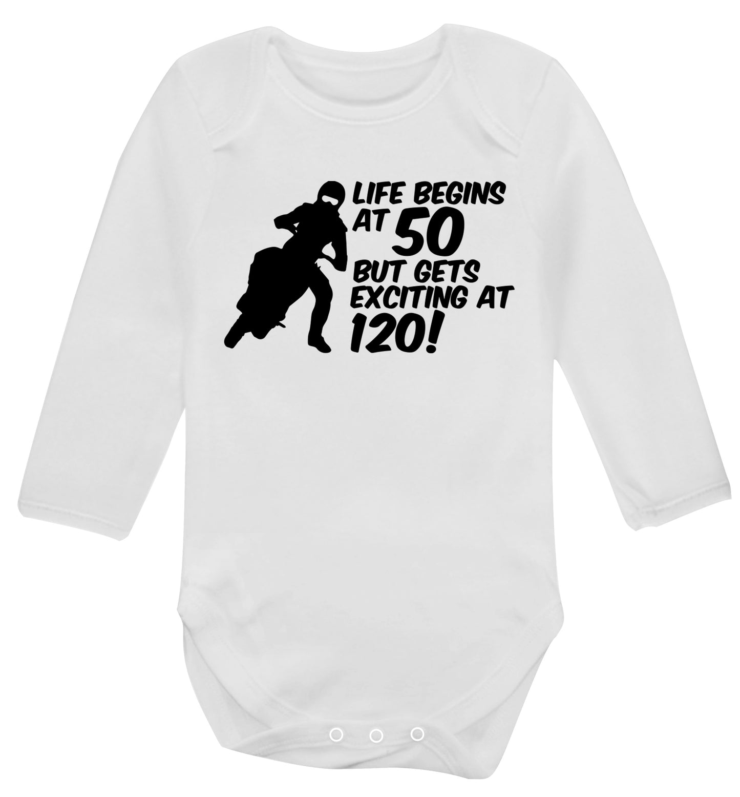 Life begins at 50 but it gets exciting at 120 Baby Vest long sleeved white 6-12 months