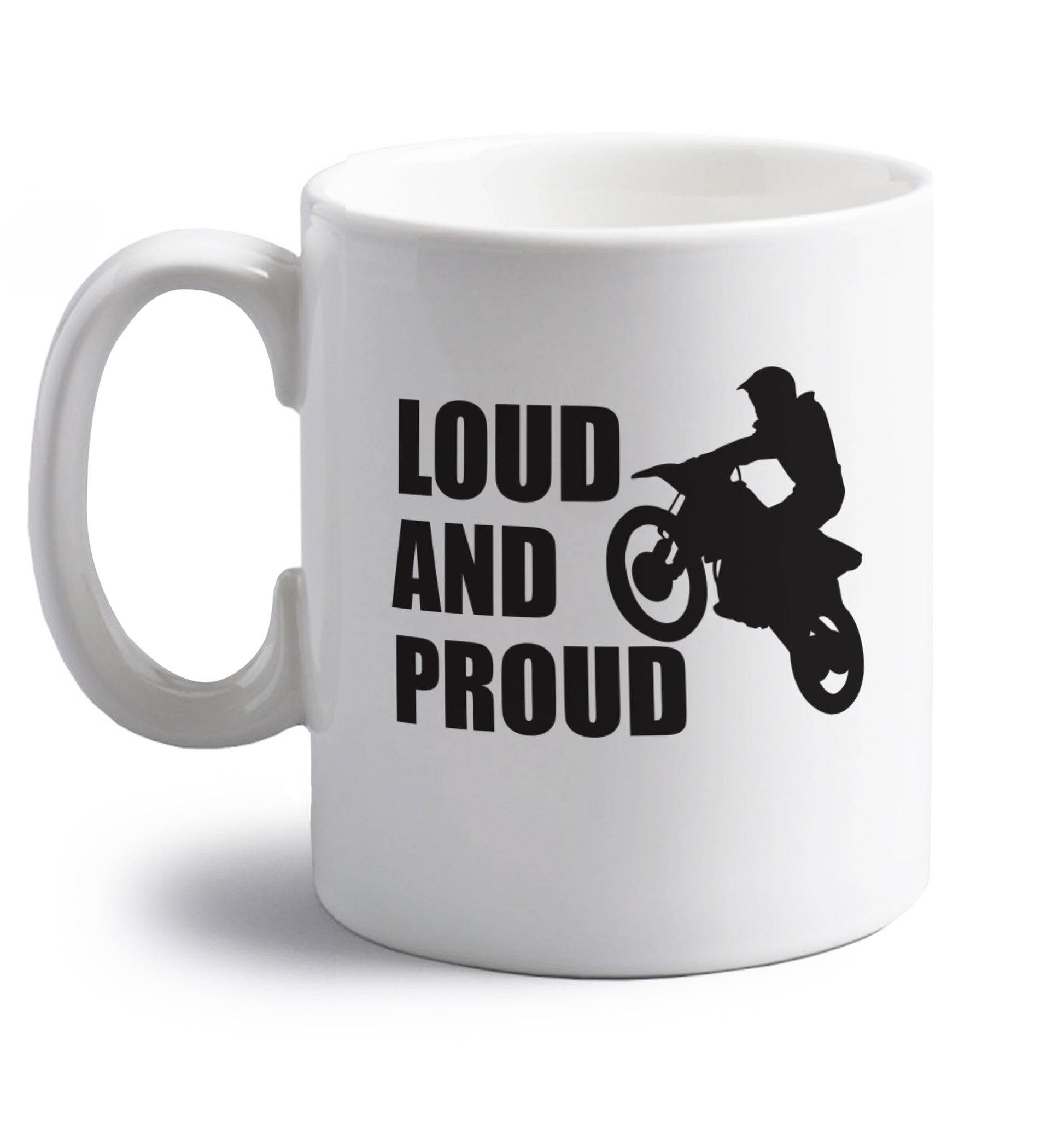 Loud and proud right handed white ceramic mug 