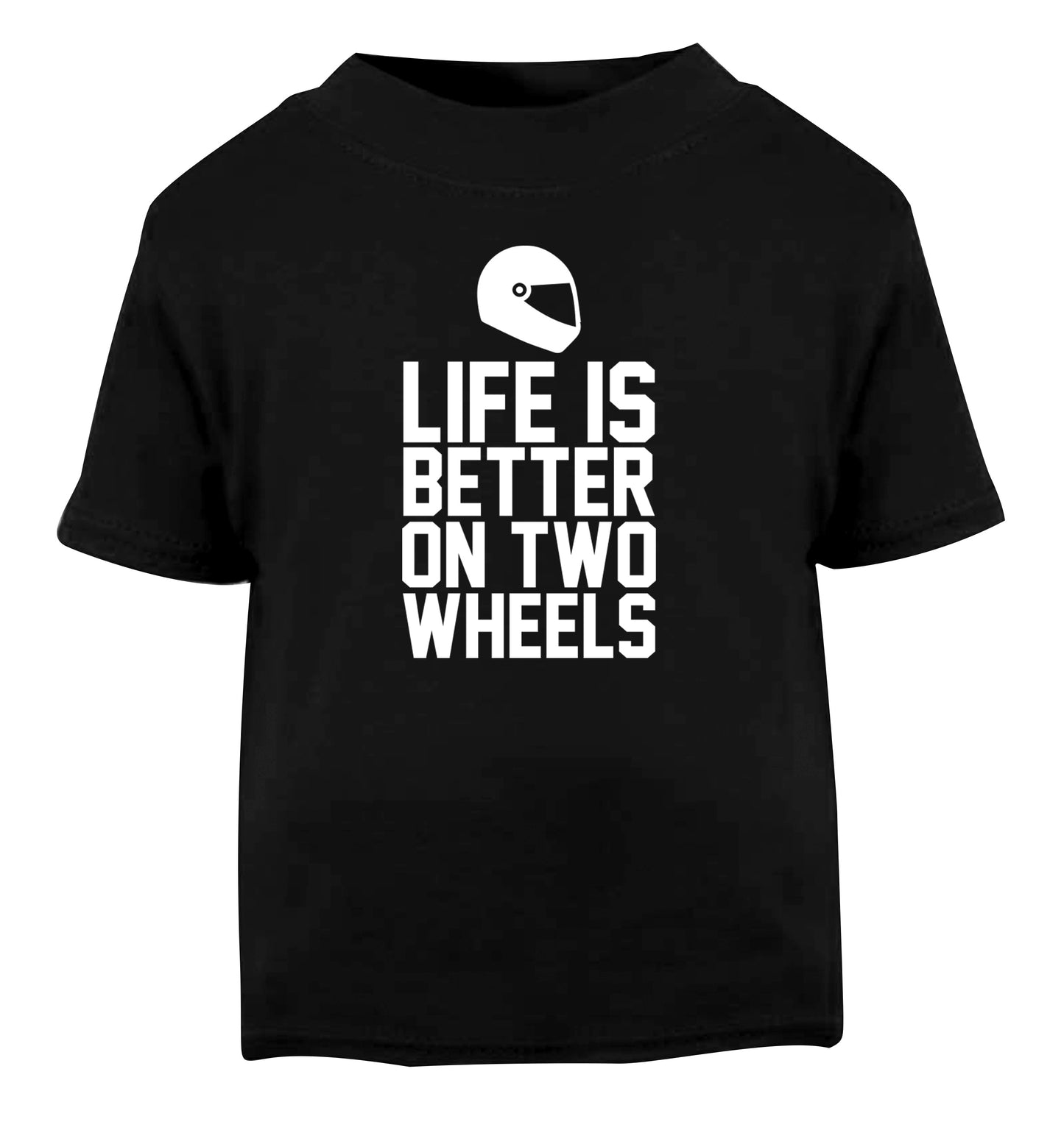 Life is better on two wheels Black Baby Toddler Tshirt 2 years